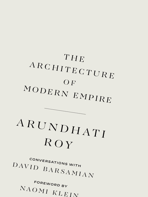 Title details for The Architecture of Modern Empire by Arundhati Roy - Wait list
